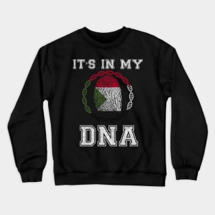 Sudan  It's In My DNA - Gift for Sudanese 2 From Sudan Crewneck Sweatshirt